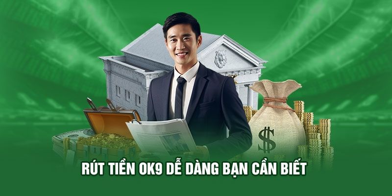 Cách rút tiền siêu nhanh và cực an toàn