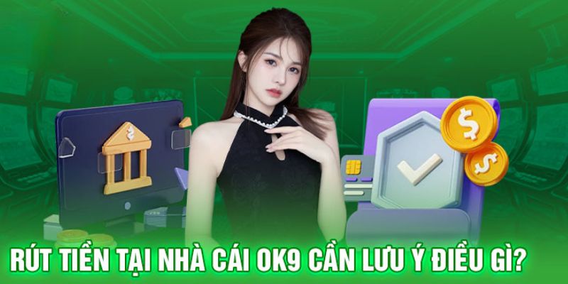 Chú ý các điều quan trọng khi rút tiền cho game thủ