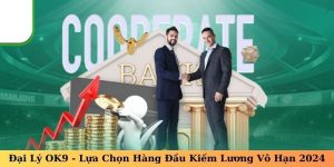 Đại Lý OK9 - Cơ Hội Làm Giàu Bền Vững Không Thể Bỏ Lỡ