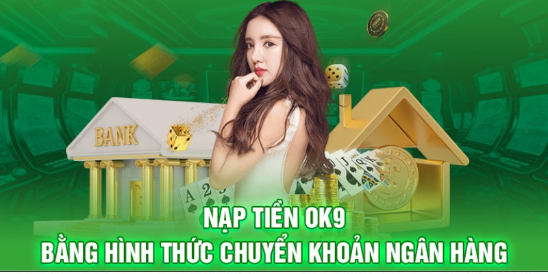 Giới thiệu những phương thức để nạp tiền vào OK9